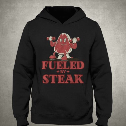 Fueled By Steak Shirt