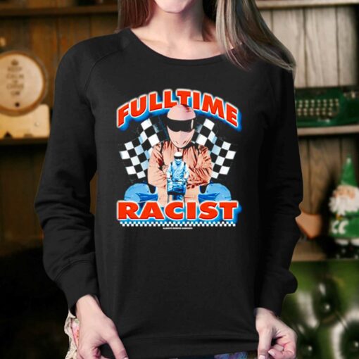 Fulltime Racis T-shirt