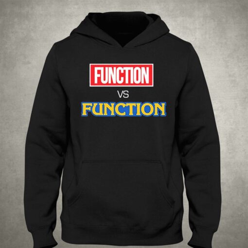 Function Vs Function Shirt