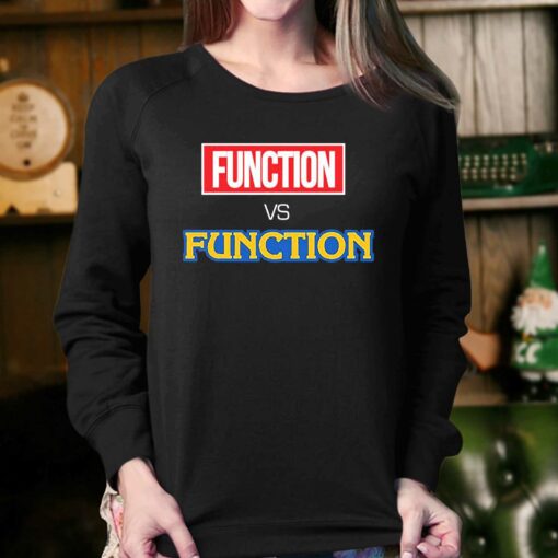 Function Vs Function Shirt