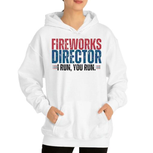 Funny 4th Of July Fire Works Director I Run You Run Shirt