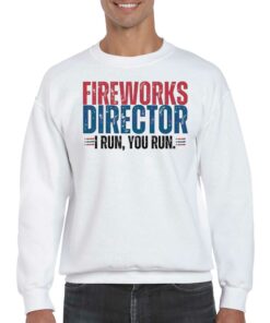 Funny 4th Of July Fire Works Director I Run You Run Shirt 4