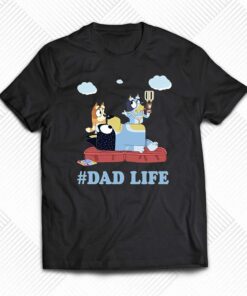 Funny Dad Life Bluey Dad Shirt Funny Dad Life Bluey Dad Shirt