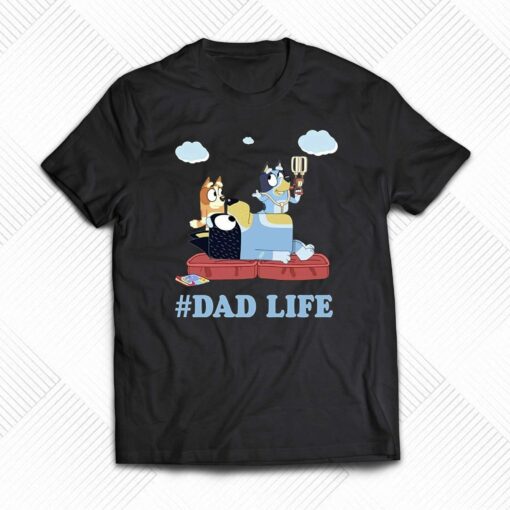 Funny Dad Life Bluey Dad Shirt