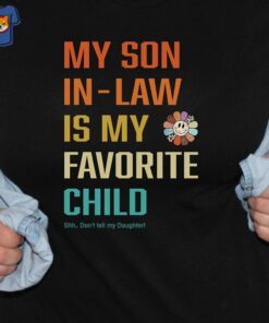 Funny Mother in law T Shirt My Son in law Is My Favorite Child 3