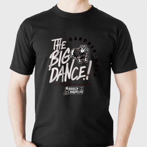 Gardner-webb The Big Dance T-shirt