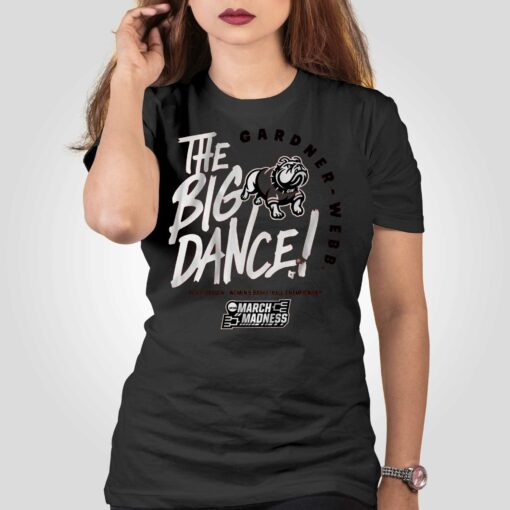 Gardner-webb The Big Dance T-shirt