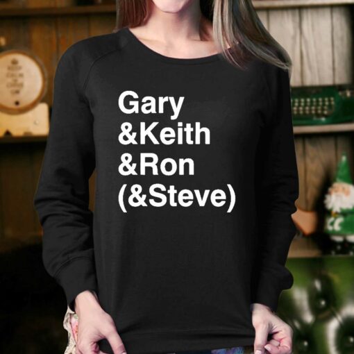 Gary Keith Ron Steve Shirt