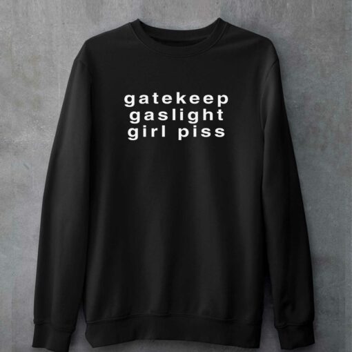 Gaslight Gatekeep Girlpiss T-shirt