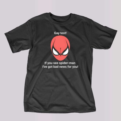 Gay Test If You See Spider- Man T-shirt