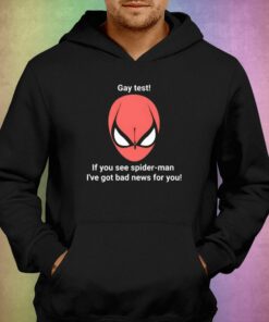 Gay Test If You See Spider- Man T-shirt 2 Gay Test If You See Spider Man T shirt 3