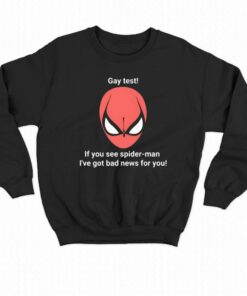 Gay Test If You See Spider- Man T-shirt 3 Gay Test If You See Spider Man T shirt 4