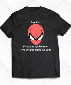 Gay Test Spider Man T-shirt Gay Test Spider Man T-shirt