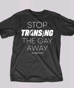 Gays Against Groomers Stop Transing The Gay Away Shirt Gays Against Groomers Stop Transing The Gay Away Shirt