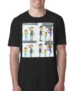 Get A Girlfriend Son Or A Boyfriend He’s Bi Meme Shirt Get A Girlfriend Son Or A Boyfriend He’s Bi Meme Shirt