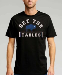 Get The Tables Shirt Get The Tables Shirt