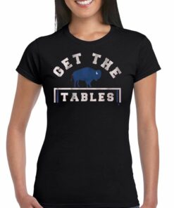Get The Tables Shirt Get The Tables Shirt