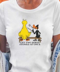 Get Two Birds Stoned At Once T-shirt 1 Get Two Birds Stoned At Once T shirt 2