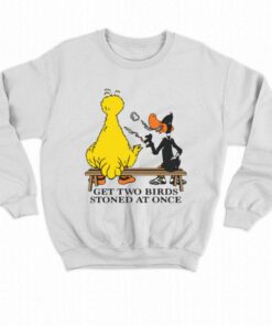 Get Two Birds Stoned At Once T-shirt 3 Get Two Birds Stoned At Once T shirt 4