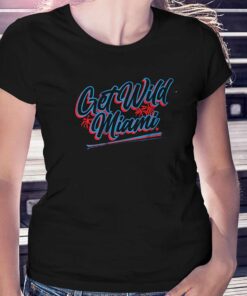 Get Wild Miami Baseball Shirt Get Wild Miami Baseball Shirt