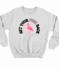 Get Your Pink Back Sweatshirt Flamingo Mom 3 Get Your Pink Back Sweatshirt Flamingo Mom 4