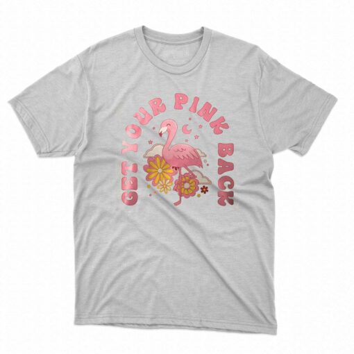 Get Your Pink Back T-shirt