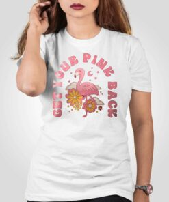 Get Your Pink Back T shirt 2