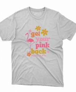 Get Your Pink Back T shirt Hoodie 1
