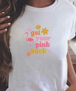 Get Your Pink Back T-shirt Hoodie 1 Get Your Pink Back T shirt Hoodie 2