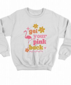 Get Your Pink Back T-shirt Hoodie 3 Get Your Pink Back T shirt Hoodie 4
