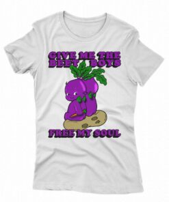 Give Me The Beet Boys And Free My Soul Shirt 1 Give Me The Beet Boys And Free My Soul Shirt 2