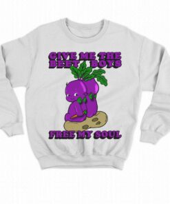 Give Me The Beet Boys And Free My Soul Shirt 3 Give Me The Beet Boys And Free My Soul Shirt 4