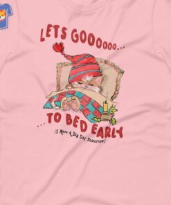 Go 2 Bed Unisex T shirt 1