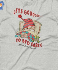 Go 2 Bed Unisex T-shirt 1 Go 2 Bed Unisex T shirt 2