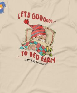 Go 2 Bed Unisex T-shirt 2 Go 2 Bed Unisex T shirt 3