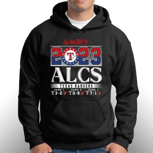 Go And Take It 2023 Alcs Texas Rangers Game 1 3-2 Game 2 11-8 Game 3 7-1 Baltimore Orioles T-shirt