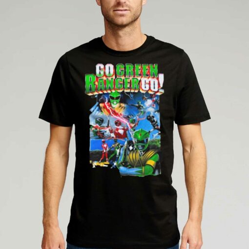 Go Green Ranger Go Green Ranger Shirt