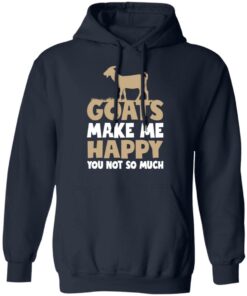 Goats make me happy you not so much T-shirt 6 Goats make me happy you not so much T shirt 6