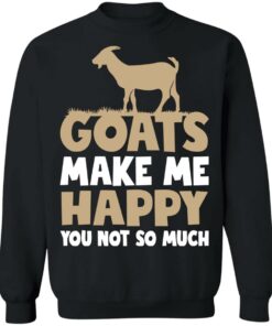 Goats make me happy you not so much T-shirt 7 Goats make me happy you not so much T shirt 7