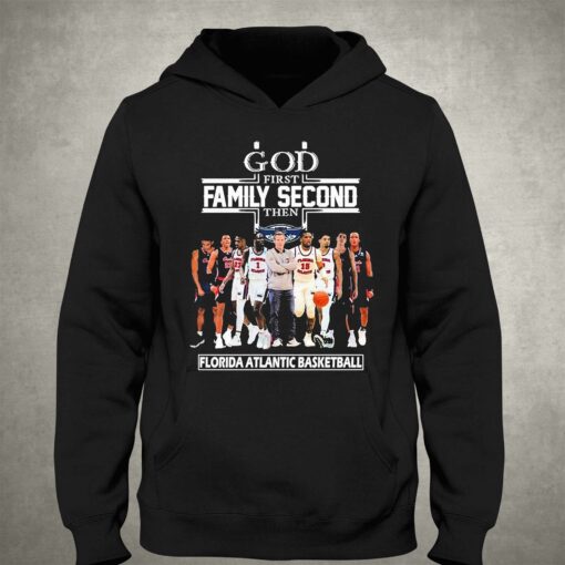 God First Family Second Then Florida Atlantic Owls Mens Basketball Shirt