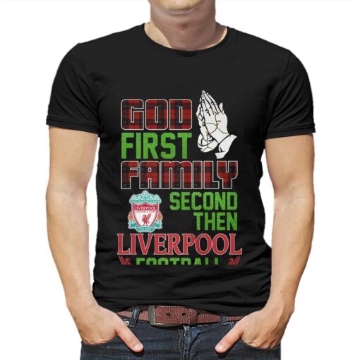 God First Family Second Then Liverpool Football Unisex T-shirt