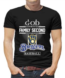 God First Family Second Then Milwaukee Brewers 2023 Shirt God First Family Second Then Milwaukee Brewers 2023 Shirt