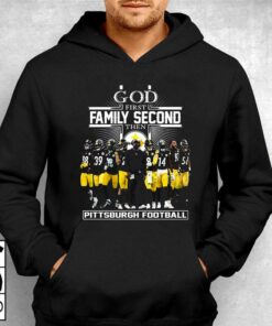 God First Family Second Then Pittsburgh Football T shirt 3
