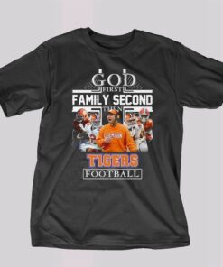 God First Family Second Then Tigers Football T-shirt God First Family Second Then Tigers Football T-shirt