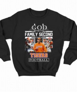 God First Family Second Then Tigers Football T shirt 4