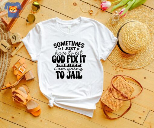 God Fix It Shirt Adult Humor Shirt Funny Mom Life Shirt