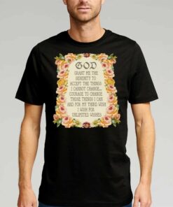God Grant Me The Serenity To Accept The Things Serenity Prayer Shirt God Grant Me The Serenity To Accept The Things Serenity Prayer Shirt