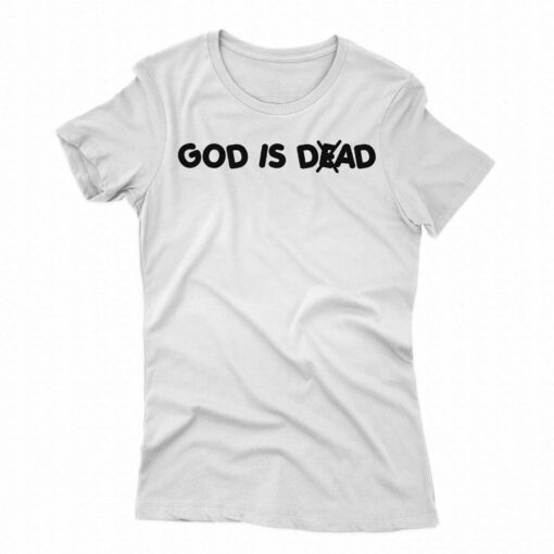 God Is Dad Not Dead T-shirt