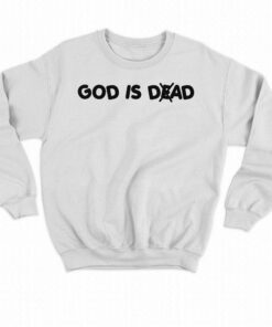 God Is Dad Not Dead T-shirt 3 God Is Dad Not Dead T shirt 4