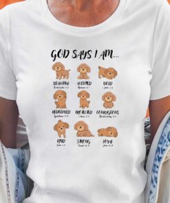 God Says I Am Dog Beauthul Accepien Bold Shirt